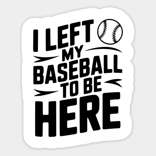 I Left My Baseball to Be Here Magnet by Frank Ring