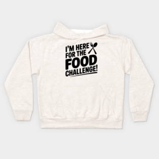 I'm Here for the Food Challenge Kids Hoodie