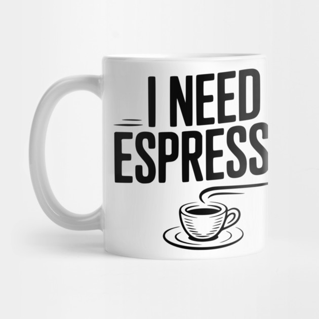 I Need Espresso by Frank Ring