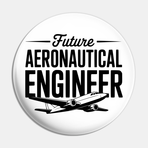 Future Aeronautical Engineer Pin by Frank Ring