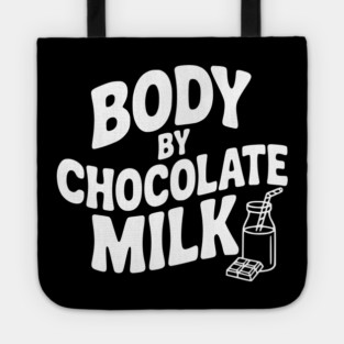 Body by Chocolate Milk Tote
