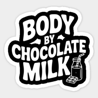 Body by Chocolate Milk Magnet