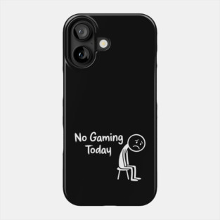 No Gaming Today Phone Case