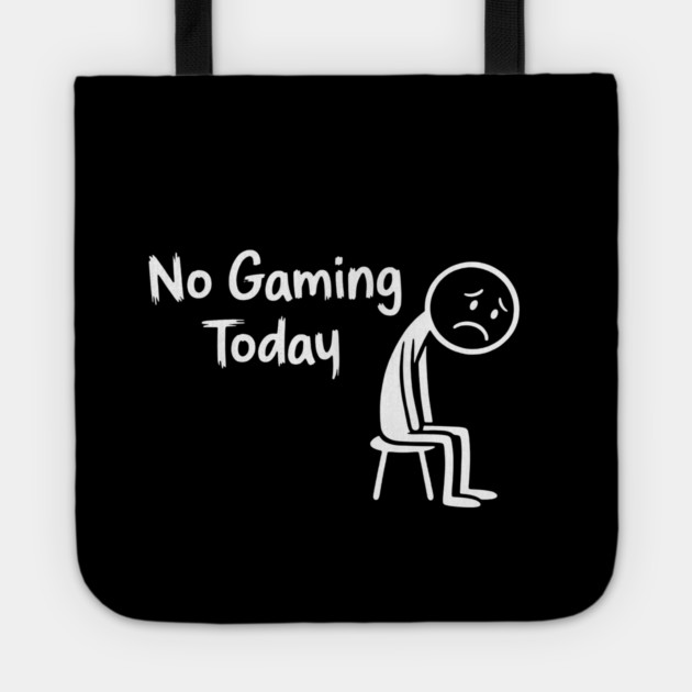 No Gaming Today Tote by CreativeSage