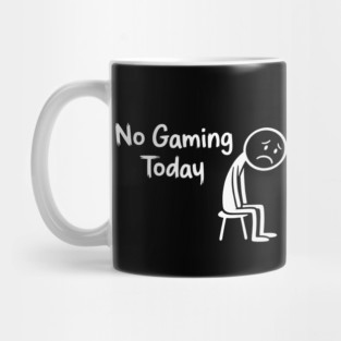 No Gaming Today Mug