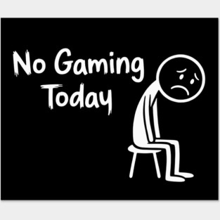 No Gaming Today Posters and Art