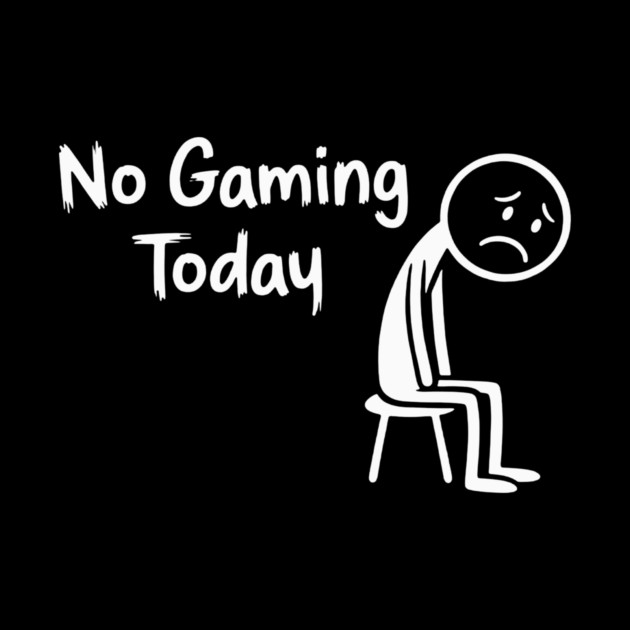 No Gaming Today by CreativeSage