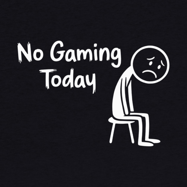 No Gaming Today by CreativeSage