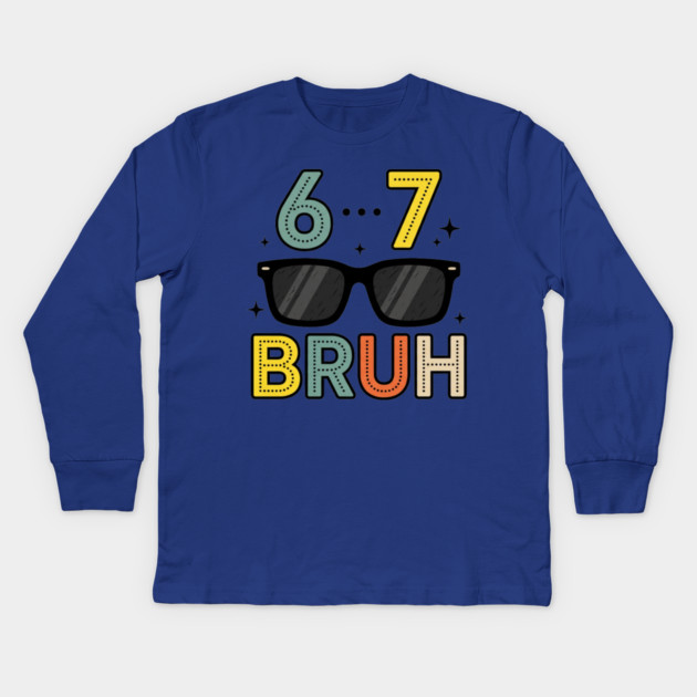 6 ... 7 Bruh Math Humor Kids Long Sleeve T-Shirt by ArtistTee ⭐⭐⭐⭐⭐