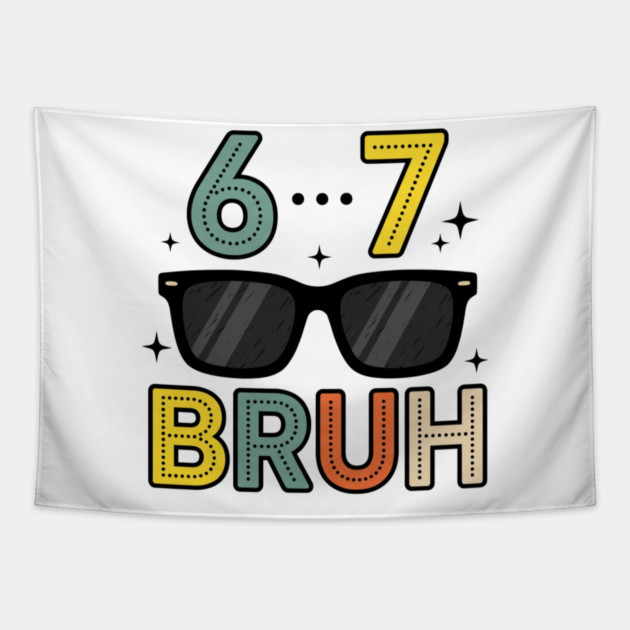 6 ... 7 Bruh Math Humor Tapestry by ArtistTee ⭐⭐⭐⭐⭐
