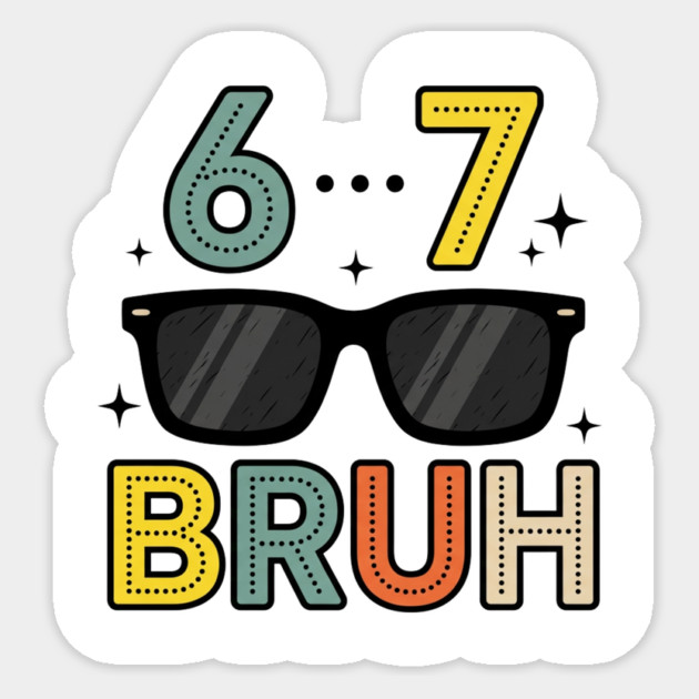 6 ... 7 Bruh Math Humor Sticker by ArtistTee ⭐⭐⭐⭐⭐