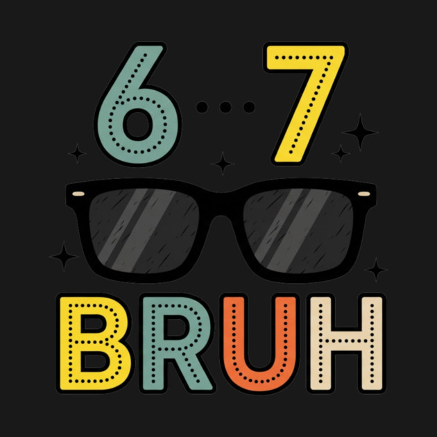 6 ... 7 Bruh Math Humor by ArtistTee ⭐⭐⭐⭐⭐