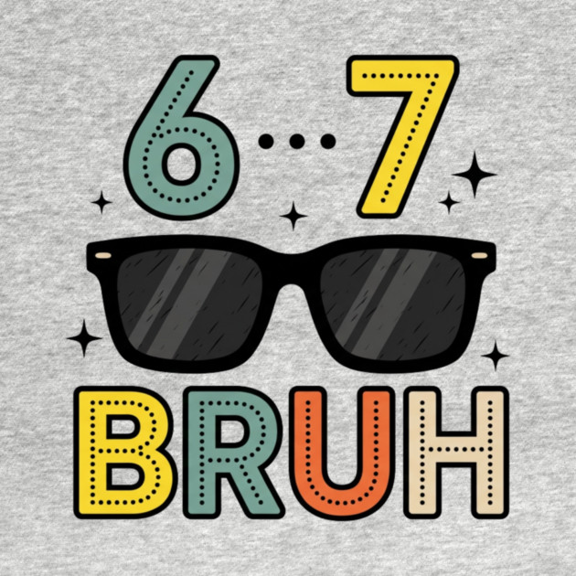 6 ... 7 Bruh Math Humor by ArtistTee ⭐⭐⭐⭐⭐