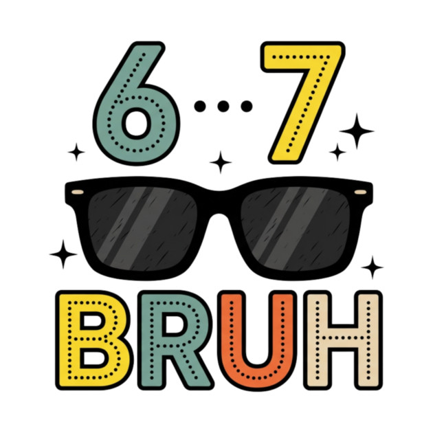 6 ... 7 Bruh Math Humor by ArtistTee ⭐⭐⭐⭐⭐