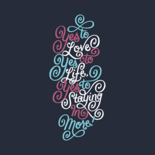 Yes to Staying In More V2 T-Shirt