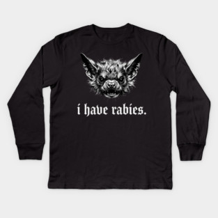 I Have Rabies Creepy Bat Halloween Kids Long Sleeve T-Shirt