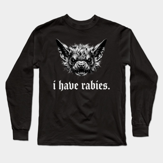 I Have Rabies Creepy Bat Halloween Long Sleeve T-Shirt by ArtistTee ⭐⭐⭐⭐⭐