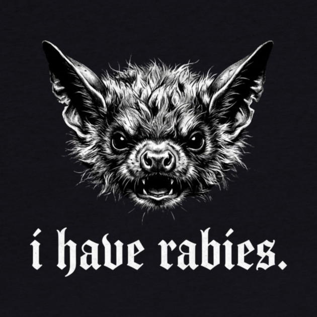 I Have Rabies Creepy Bat Halloween by ArtistTee ⭐⭐⭐⭐⭐