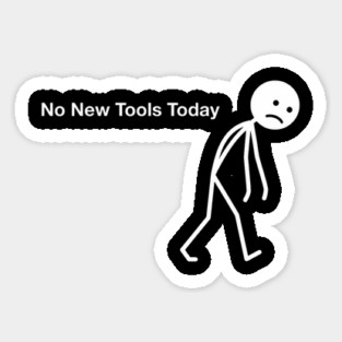No New Tools Today Office Frustration Magnet