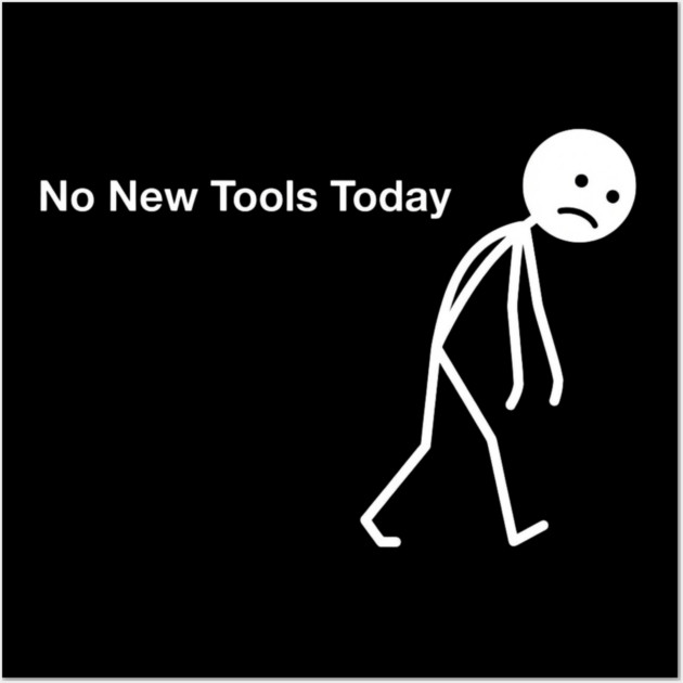 No New Tools Today Office Frustration Wall Art by ArtistTee ⭐⭐⭐⭐⭐