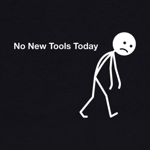 No New Tools Today Office Frustration by ArtistTee ⭐⭐⭐⭐⭐