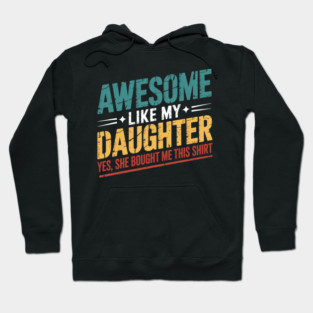 Awesome Like My Daughter Funny Dad Daddy Papa Mom Mama Hoodie