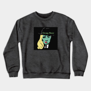 Drag Noir Crewneck Sweatshirt
