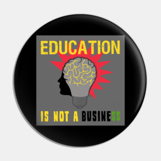 Education is Not a Business Pin