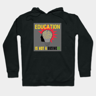 Education is Not a Business Hoodie
