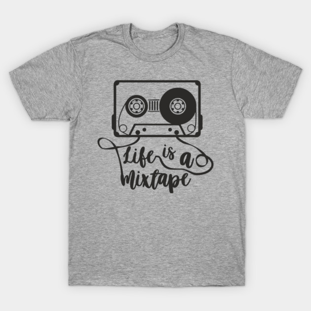 Life Is A Mixtape Moody Grown Up Vibes T-Shirt by Anticorporati