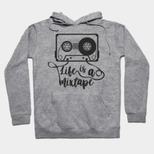 Life Is A Mixtape Moody Grown Up Vibes Hoodie