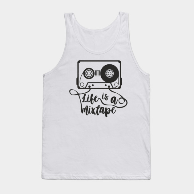 Life Is A Mixtape Moody Grown Up Vibes Tank Top by Anticorporati