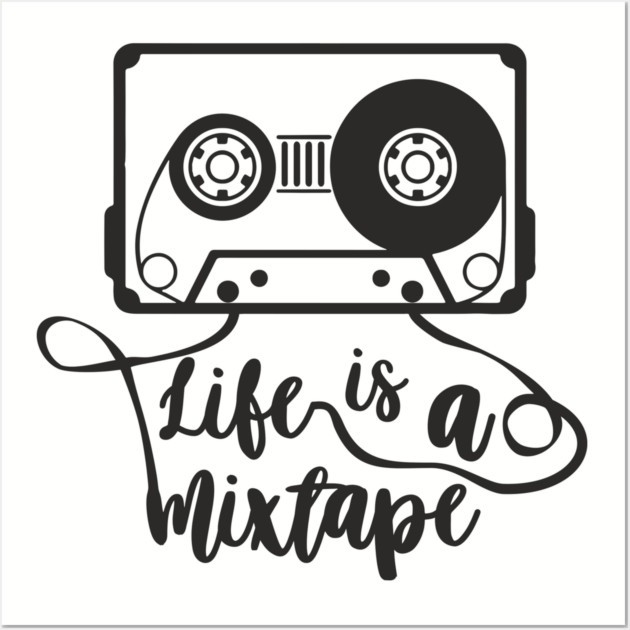 Life Is A Mixtape Moody Grown Up Vibes Wall Art by Anticorporati