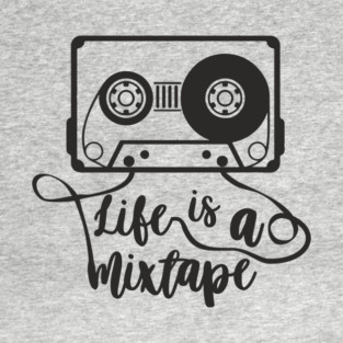 Life Is A Mixtape Moody Grown Up Vibes T-Shirt