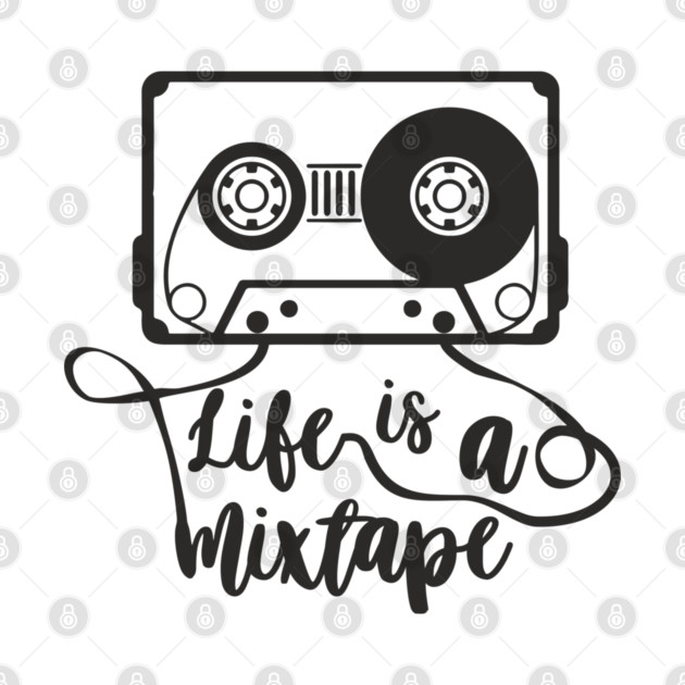 Life Is A Mixtape Moody Grown Up Vibes by Anticorporati