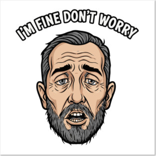 I'm Fine Don't Worry : Mid Life Crisis Posters and Art