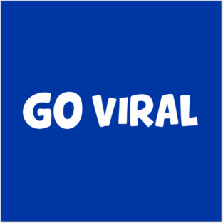 Go Viral, influencer memes typography Posters and Art