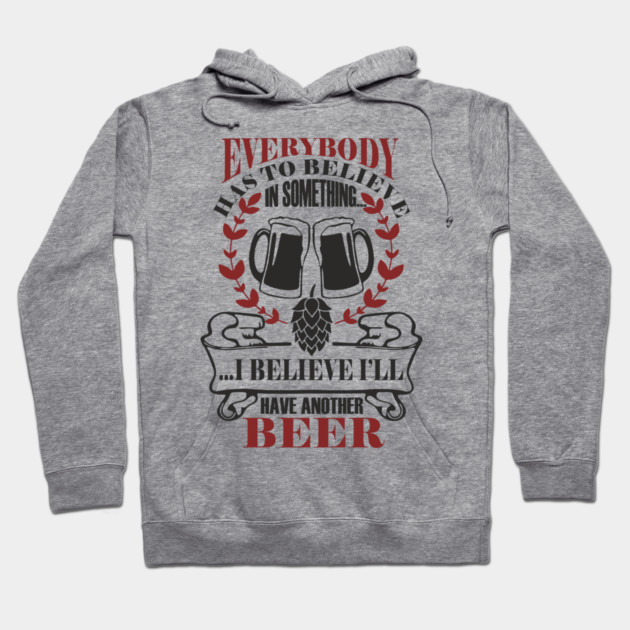 I Believe I'll Have Another Beer Rude Party Vibes Hoodie by Anticorporati