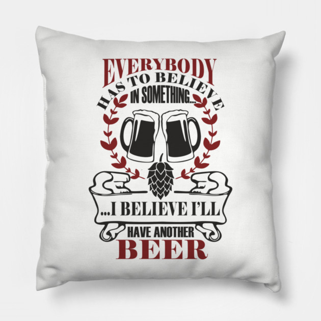 I Believe I'll Have Another Beer Rude Party Vibes Pillow by Anticorporati
