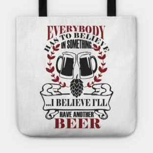 I Believe I'll Have Another Beer Rude Party Vibes Tote