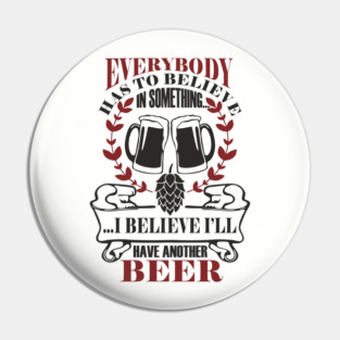 I Believe I'll Have Another Beer Rude Party Vibes Pin