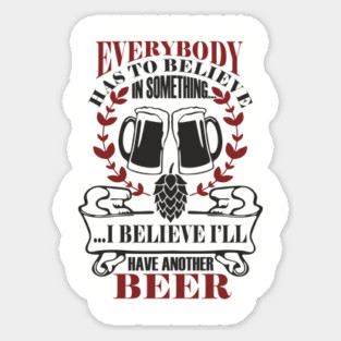 I Believe I'll Have Another Beer Rude Party Vibes Magnet
