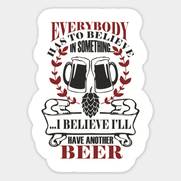 I Believe I'll Have Another Beer Rude Party Vibes Magnet by Anticorporati