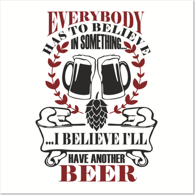 I Believe I'll Have Another Beer Rude Party Vibes Wall Art by Anticorporati