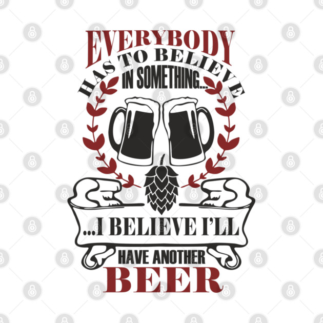 I Believe I'll Have Another Beer Rude Party Vibes by Anticorporati