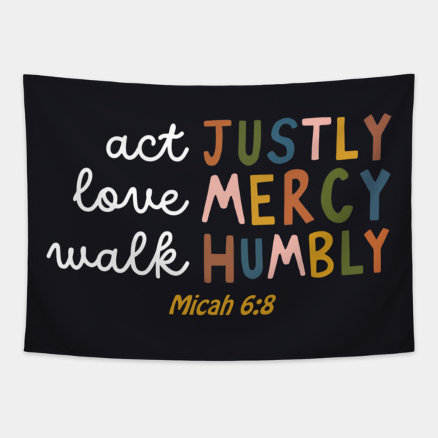 Act Justly, Love Mercy, Walk Humbly — Micah 6:8 Tapestry by Charles's Store 8