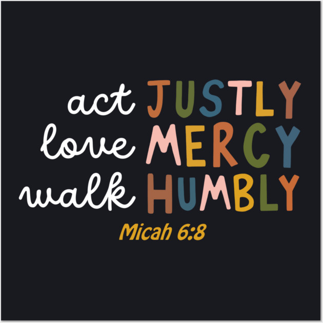 Act Justly, Love Mercy, Walk Humbly — Micah 6:8 Wall Art by Charles's Store 8