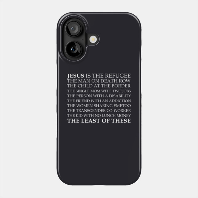 Jesus Is The Least Of These Phone Case by Charles's Store 8