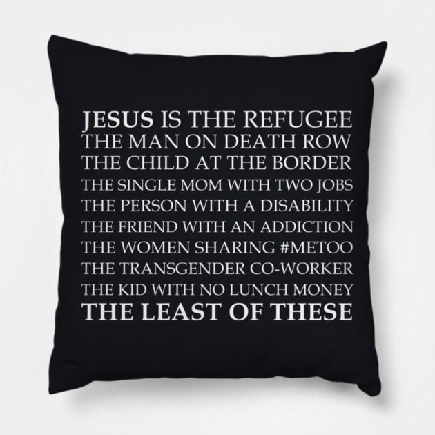 Jesus Is The Least Of These Pillow by Charles's Store 8