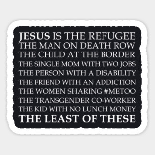 Jesus Is The Least Of These Magnet